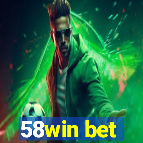 58win bet